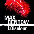 L'Oiseleur, de Max Bentow (Une enquête de l'inspecteur Nils Trojan #1)