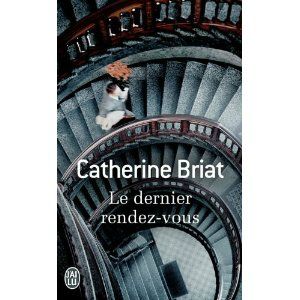 Le dernier rendez-vous - Catherine Briat Lectures de Liliba