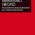 Le marxisme noir et la pensée critique universelle, de Daniel Montañez Pico 
