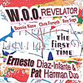 W.O.O. Revelator, <b>Ernesto</b> <b>Diaz</b>-<b>Infante</b> & Pat Harman Duo - The first time