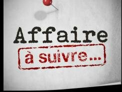 Affaire à suivre