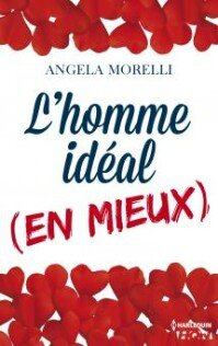 L'homme idéal (en mieux) Angela Morelli Lectures de Liliba
