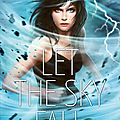Let the Sky Fall #1: Let the Sky Fall, <b>Shannon</b> Messenger