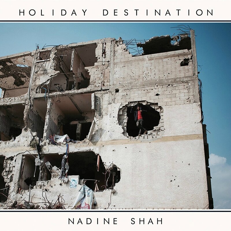 Nadine_Shah_-_Holiday_Destination