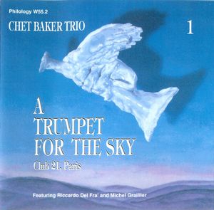 Chet Baker Trio - 1983 - A Trumpet for the Sky, Vol