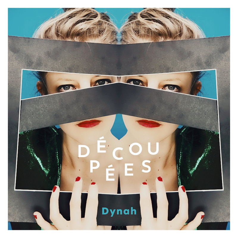 Dynah - Découpées - 2024