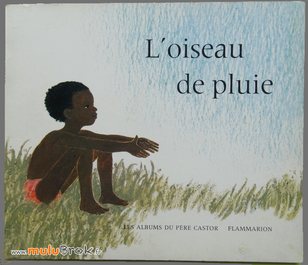L'OISEAU-DE-PLUIE-mulubrok-Père-Castor