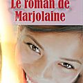 Le roman de <b>Marjolaine</b> de Karine Carville