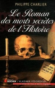 le-roman-des-morts-secretes-de-l039histoire-philippe-charlier