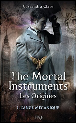The mortal instruments, les origines, tome 1