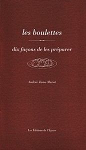 les_boulettes_dix_facons_de_les_preparer_dandree_zana_murat