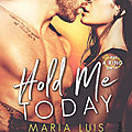 Hold Me Today (Put A Ring On It #1) de Maria Luis