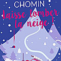 Laisse tomber la neige ! de <b>Cécile</b> <b>Chomin</b>