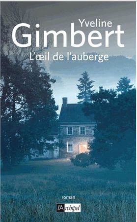 L'OEIL DE L'AUBERGE - YVELINE GIMBERT - EDITION L'ARCHIPEL