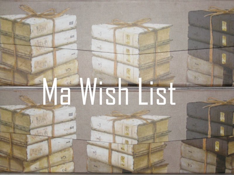 Ma Wish List