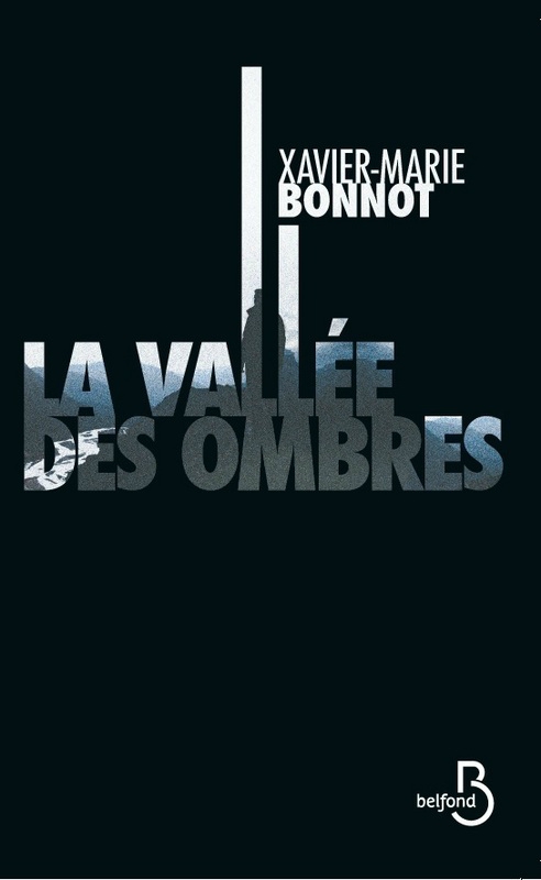 La vallée des ombre - Xavier-Marie Bonnot