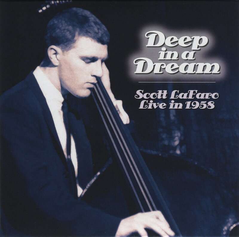 Scott LaFaro - 1958 - Deep in a Dream, Live in 1958 (Pacific Delights)