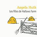 LES FILLES DE HALLOWS FARM - <b>Angela</b> <b>HUTH</b>
