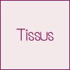 Tissus