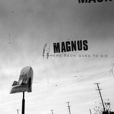 Magnus-Where-Neon-Goes-To-Die-400x400