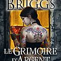 Saga Mercy Thompson - Le <b>grimoire</b> <b>d</b>'<b>argent</b> - Patricia Briggs