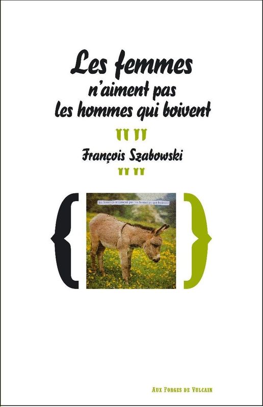 François Szabowski - Les femmes n'aiment pas les hommes qui boivent