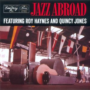 Roy Haynes & Quincy Jones - 1956 - Jazz Abroad (Emarcy)
