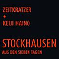 Zeitkratzer, Keiji Haino : Stokhausen: Aus Den Sieben Tagen / Zeitkratzer: Reinhold Friedl, KORE (Zeitkratzer, 2016)