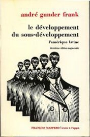 André Gunder Frank - Le Développement du sous-développement - L'Amérique Latine