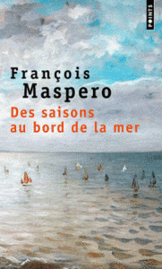 des-saisons-au-bord-de-la-mer-francois-maspero-9782757830888