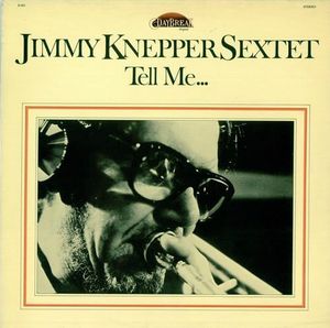 Jimmy Knepper Sextet - 1979 - Tell Me