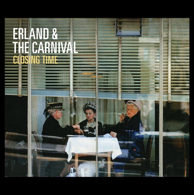 Erland & the carnival - Closing time