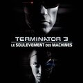 <b>Terminator</b> 3 - Le Soulèvement des Machines (Le Jugement Dernier est inévitable)