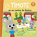 TimOté veut un animal / TimOté va au <b>centre</b> de <b>lOisirs</b>