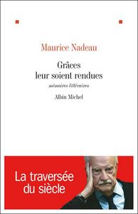 Maurice Nadeau - Grâce leur soient rendues