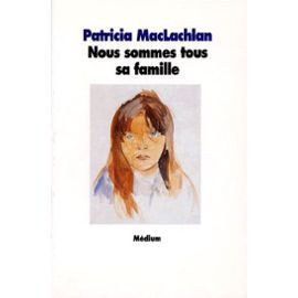 Mac_Lachlan_Patricia_Nous_Sommes_Tous_Sa_Famille_Livre_896294251_ML