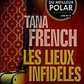 Les lieux infidèles - <b>Tana</b> <b>French</b>
