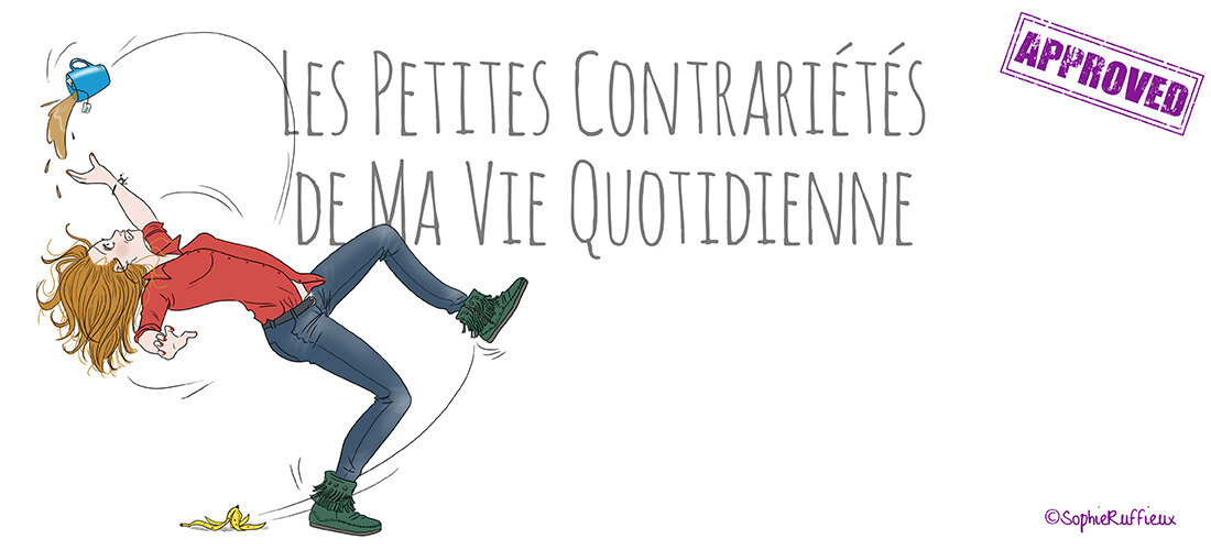Les petites contrariétés de ma vie quotidienne...