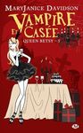 queen-betsy,-tome-5---vampire-et-casee-263126