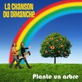 La <b>chanson</b> du <b>dimanche</b> - Plante un arbre (Album)