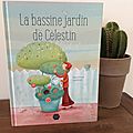La bassine jardin de Célestin - Marie Zimmer - Leïla Brient (Naïve)