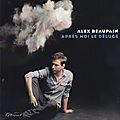 <b>Alex</b> <b>Beaupain</b> : avec lui, le déluge....... de bonheur!!