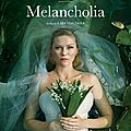 Melancholia... Une bizarrerie mélancolique ! (2011)
