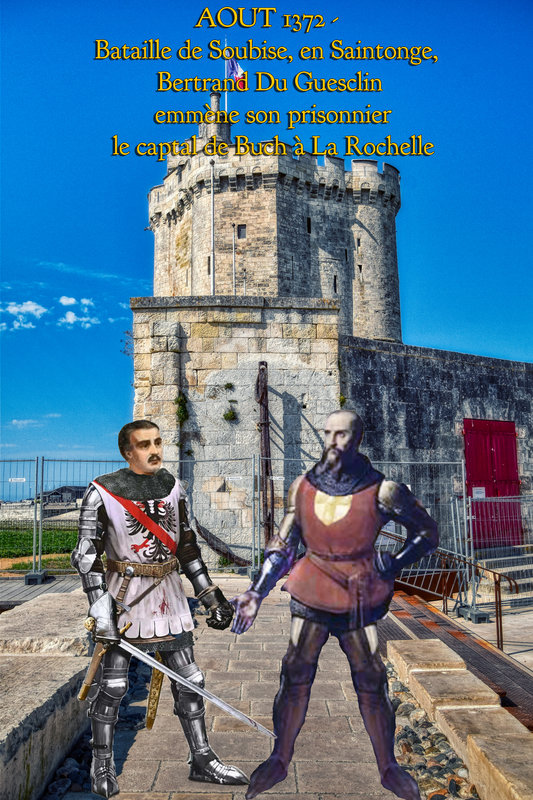 AOUT 1372 - Bataille de Soubise, en Saintonge, Bertrand Du Guesclin emmène son prisonnier le captal de Buch à La Rochelle