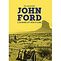 <b>John</b> <b>Ford</b>: tout savoir sur la vie et l'oeuvre du grand cinéaste de L'Ouest américain