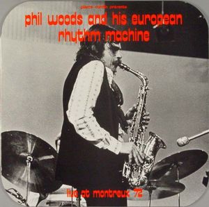 Phil_Woods_and_his_europeen_rhythm_machine___1972___Live_At_Montreux_72__MGM_