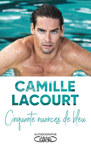Camille Lacourt - Cinquante nuances de bleu