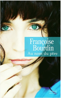 FRANCOISE BOURIN - AU NOM DU PERE - FRANCE LOISIRS