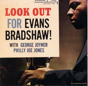 Evans_Bradshaw_With_George_Joyner_Philly_Joe_Jones___1958___Look_out_for_Evans_Bradshaw__Riverside__FRONT