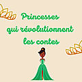 Lecture ThématiQue : Les <b>princesses</b> qui révOlutiOnnent les cOntes